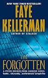 Kellerman, Faye: The Forgotten: A Peter Decker / Rina Lazarus Novel Kellerman, Faye: The Forgotten: A Peter Decker / Rina Lazarus Novel