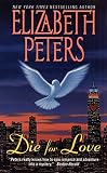Peters, Elizabeth: Die for Love Peters, Elizabeth: Die for Love