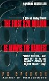 Bronson, Po: The First $20 Million Is Always the Hardest: A Silicon Valley Novel Bronson, Po: The First $20 Million Is Always the Hardest: A Silicon Valley Novel