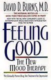 Burns, David D.: Feeling Good: The New Mood Therapy Burns, David D.: Feeling Good: The New Mood Therapy