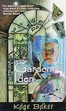Baker, Kage: In the Garden of Iden: A Novel of the Company Baker, Kage: In the Garden of Iden: A Novel of the Company