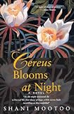 Mootoo, Shani: Cereus Blooms at Night Mootoo, Shani: Cereus Blooms at Night
