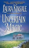 Kinsale, Laura: Uncertain Magic Kinsale, Laura: Uncertain Magic