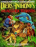 Anthony, Piers: Piers Anthony's Visual Guide to Xanth Anthony, Piers: Piers Anthony's Visual Guide to Xanth