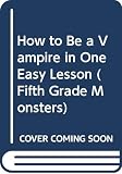Gilden, Mel: How to Be a Vampire in One Easy Lesson
