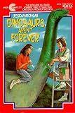Hatchigan, Jessica: Dinosaurs Aren't Forever