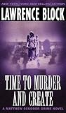 Block, Lawrence: Time to Murder and Create Block, Lawrence: Time to Murder and Create