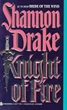 Drake, Shannon: Knight of Fire Drake, Shannon: Knight of Fire