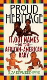 Dinwiddie-Boyd, Elza: Proud Heritage: 11,001 Names for Your African-American Baby Dinwiddie-Boyd, Elza: Proud Heritage: 11,001 Names for Your African-American Baby
