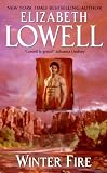 Lowell, Elizabeth: Winter Fire