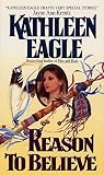 Eagle, Kathleen: Reason to Believe Eagle, Kathleen: Reason to Believe