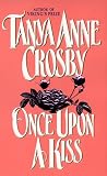 Crosby, Anne Tanya: Once upon a Kiss Crosby, Anne Tanya: Once upon a Kiss