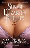 Phillips, Susan Elizabeth: It Had to Be You Phillips, Susan Elizabeth: It Had to Be You