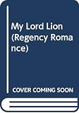Ward, Rebecca: My Lord Lion Ward, Rebecca: My Lord Lion