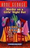 George, Anne: Murder on a Girls' Night Out George, Anne: Murder on a Girls' Night Out