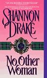 Drake, Shannon: No Other Woman Drake, Shannon: No Other Woman