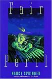 Fair Peril (0380784130) by Springer, Nancy Springer, Nancy: Fair Peril