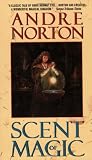 Norton, Andre: Scent of Magic Norton, Andre: Scent of Magic