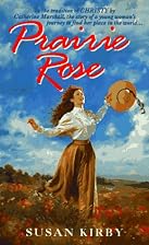 Prairie Rose by Susan E. Kirby