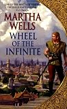 Wells, Martha: Wheel of the Infinite