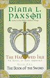 Paxson, Diana L.: The Hallowed Isle: The Book of the Sword Paxson, Diana L.: The Hallowed Isle: The Book of the Sword