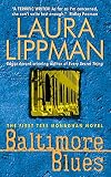 Lippman, Laura: Baltimore Blues: The First Tess Monaghan Novel Lippman, Laura: Baltimore Blues: The First Tess Monaghan Novel