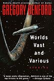 Benford, Gregory: Worlds Vast and Various