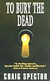 Spector, Craig: To Bury the Dead