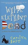 Hart, Carolyn G.: White Elephant Dead Hart, Carolyn G.: White Elephant Dead