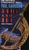 Garrison, Paul: Fire and Ice Garrison, Paul: Fire and Ice