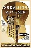 Feiler, Bruce S.: Dreaming Out Loud: Garth Brooks, Wynonna Judd, Wade Hayes, and the Changing Face of Nashville