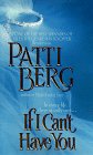 Berg, Patti: If I Can't Have You Berg, Patti: If I Can't Have You