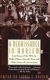 Bascom, Lionel C.: A Renaissance in Harlem: Lost Essays of the WPA, by Ralph Ellison, Dorothy West, and Other Voices of a Generation Bascom, Lionel C.: A Renaissance in Harlem: Lost Essays of the WPA, by Ralph Ellison, Dorothy West, and Other Voices of a Generation
