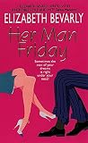 Bevarly, Elizabeth: Her Man Friday Bevarly, Elizabeth: Her Man Friday