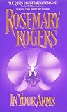 Rogers, Rosemary: In Your Arms