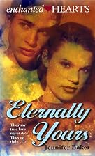 Eternally Yours by Jennifer Baker