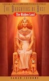 Isidore, Sarah: The Daughters of Bast : The Hidden Land