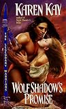 Kay, Karen: Wolf Shadow's Promise Kay, Karen: Wolf Shadow's Promise