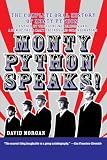 Morgan, David: Monty Python Speaks!: The Complete Oral History Of Monty Python Morgan, David: Monty Python Speaks!: The Complete Oral History Of Monty Python