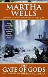 Wells, Martha: The Gate of Gods: Book Three of the Fall of Ile-rein Wells, Martha: The Gate of Gods: Book Three of the Fall of Ile-rein