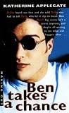 Applegate, Katherine: Ben Takes a Chance Applegate, Katherine: Ben Takes a Chance