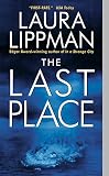 Lippman, Laura: The Last Place Lippman, Laura: The Last Place