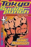 Adamson, Isaac: Tokyo Suckerpunch: A Billy Chaka Adventure Adamson, Isaac: Tokyo Suckerpunch: A Billy Chaka Adventure