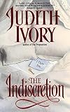 Ivory, Judith: The Indiscretion Ivory, Judith: The Indiscretion