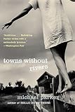 Parker, Michael: Towns Without Rivers Parker, Michael: Towns Without Rivers