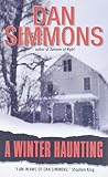 Simmons, Dan: A Winter Haunting Simmons, Dan: A Winter Haunting