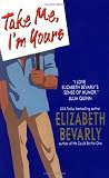 Bevarly, Elizabeth: Take Me, I'm Yours Bevarly, Elizabeth: Take Me, I'm Yours
