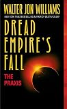 Williams, Walter J.: The Praxis Williams, Walter J.: The Praxis