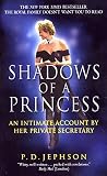 Jephson, P. D.: Shadows of a Princess: An Intimate Account by Her Private Secretary Jephson, P. D.: Shadows of a Princess: An Intimate Account by Her Private Secretary