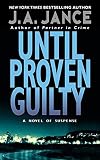Jance, J.A.: Until Proven Guilty Jance, J.A.: Until Proven Guilty